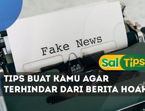 Tips Buat Kamu Agar Terhindar Dari Berita Hoaks