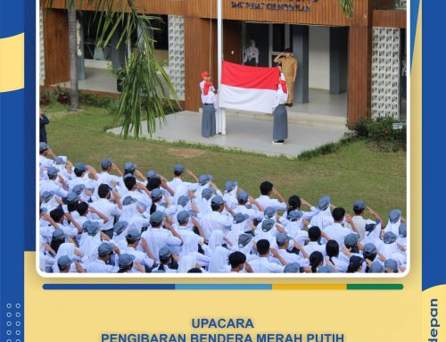 Upacara Pengibaran Bendera Merah Putih : Raih lah Visi atau Cita-cita Masa Depan